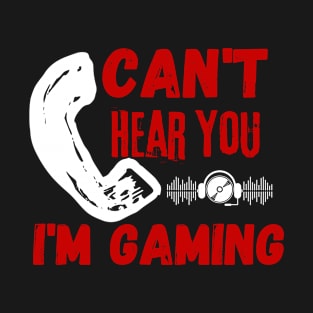 Can't Hear You I'm Gaming Headset Graphic Video Games Gamer Mens Funny T-Shirt