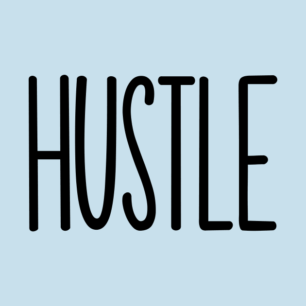 Hustle by TkApparel