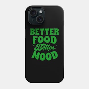 Better Food Better Mood Phone Case