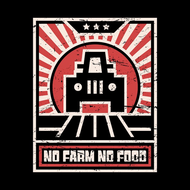 No Farm No Food | Retro Farmer Propaganda by Wizardmode