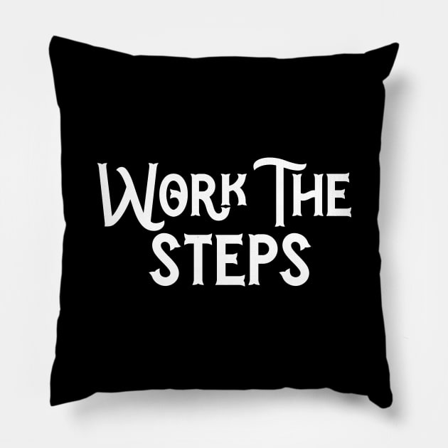 Work The Steps Pillow by JodyzDesigns