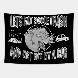 Let's Eat Trash & Get Hit By A Car Tapestry