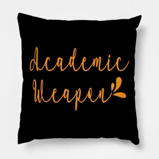 Back to school, Academic weapon inspirational quote, Academic Weapon, academic weapon meaning Pillow