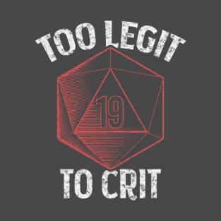 Too Legit To Crit | RPG DnD T-Shirt