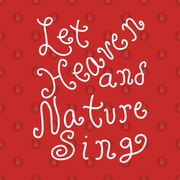 Discover Let Heaven and Nature Sing - Christmas - T-Shirt