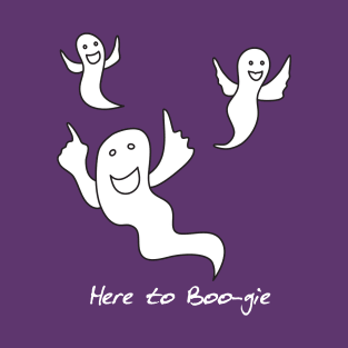 Here to Boo-gie T-Shirt