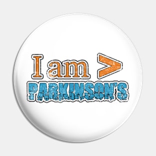 Parkinsons is Less Than II distressed Pin