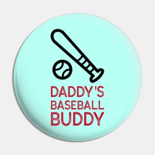 Daddy's Baseball Buddy | Cute Baseball Pin