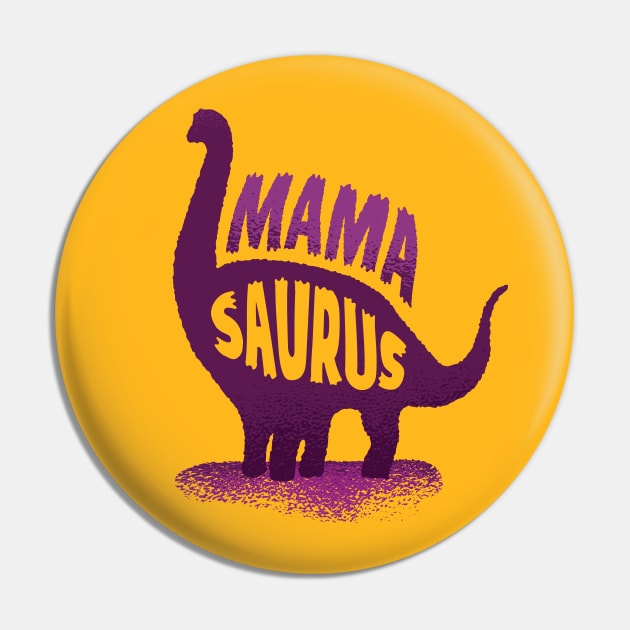 MAMASAURUS Pin by jasebro