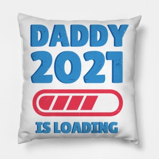 Daddy 2021 is Loading Pillow