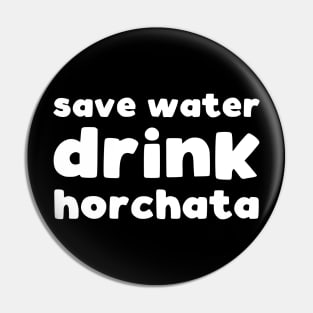 Save water drink horchata Pin