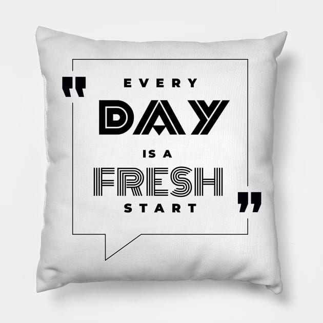 Every Day is a Fresh Start Pillow by Azizshirts