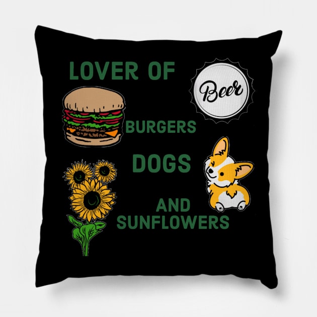 Lover of Beer, Burgers, Dogs, and Sunflowers Pillow by DravenWaylon