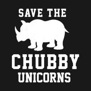 Save the Chubby Unicorn T-Shirt