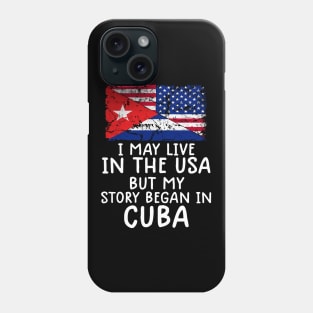 Cuban Flag My Story Began In Cuba Phone Case