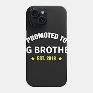 PROMOTED TO BIG BROTHER EST 2018 gift ideas for family Phone Case