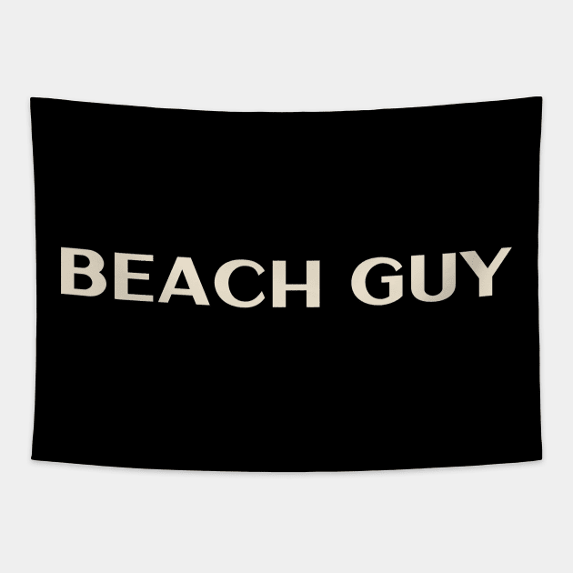 Beach Guy That Guy Funny Tapestry by TV Dinners