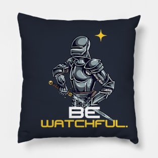 Be watchful Pillow