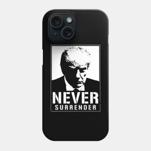 Donald Trump Mug Shot - Never Surrender Phone Case