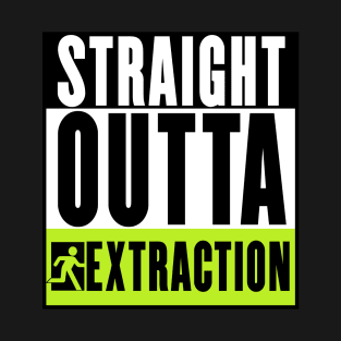 Straight Outta Extraction T-Shirt