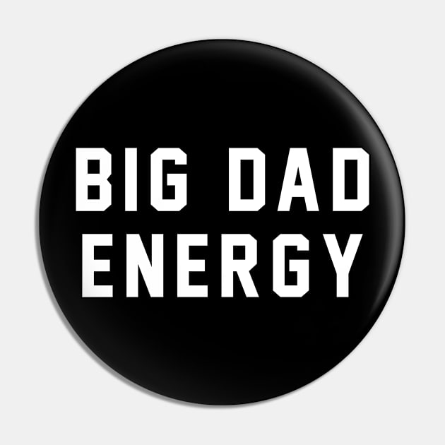 Big Dad Energy Pin by BodinStreet