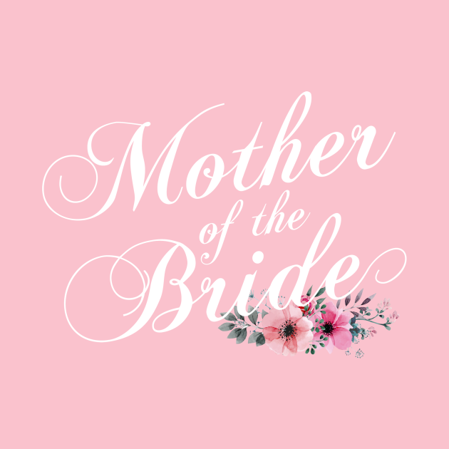 Disover Simple and Elegant Mother of the Bride Floral Calligraphy - Mother Of The Bride - T-Shirt