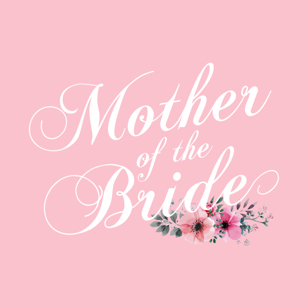 Discover Simple and Elegant Mother of the Bride Floral Calligraphy - Mother Of The Bride - T-Shirt