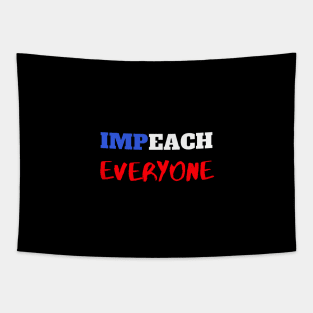 Impeach EVERYONE Tapestry