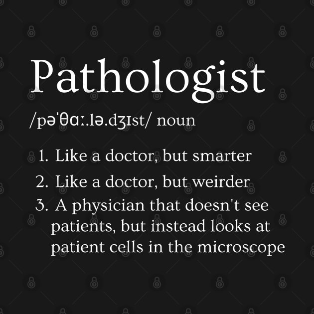 Pathologist Funny Dictionary Definition 1 by Brasilia Catholic