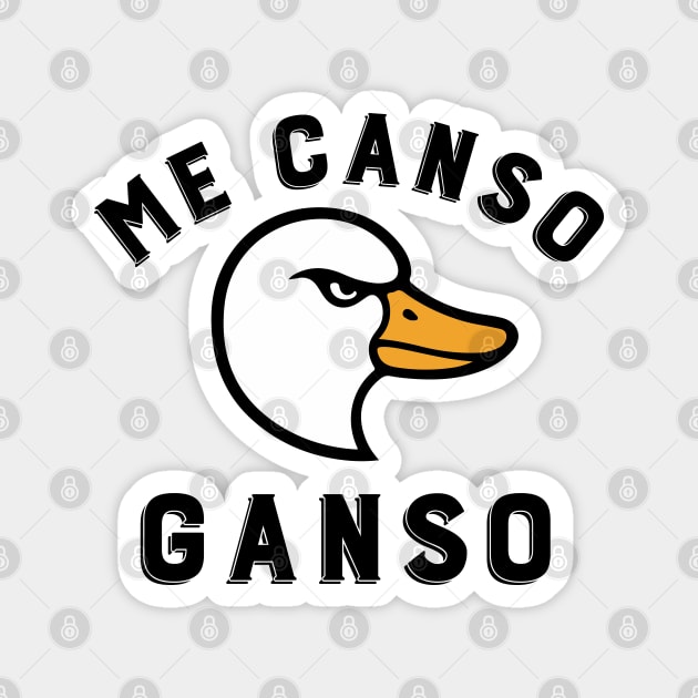 Me Canso Ganso Magnet by Litho