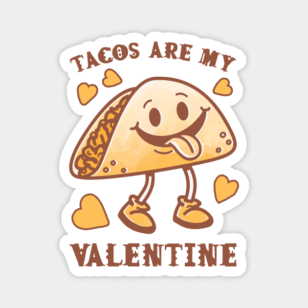 Tacos are my Valentine funny saying with cute taco for taco lover and valentine's day Magnet by star trek fanart and more