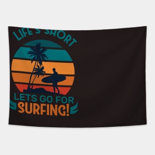 LIFE'S SHORT LETS GO FOR SURFING Sunset Retro aesthetic Vintage Tapestry