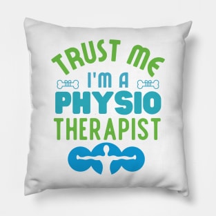 Trust Me Im a Physiotherapist Pillow