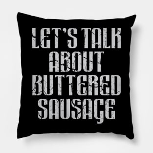 Funny Buttered Sausage Meme Pillow