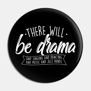 There Will Be Drama - Theatre Musical Actor Stage Performer Pin