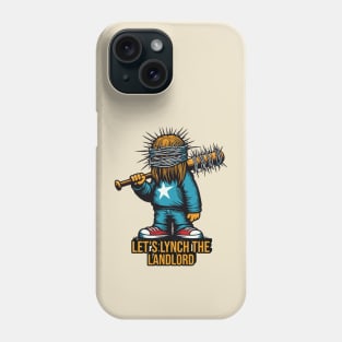 Let's Lynch The Landlord Phone Case