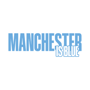 Manchester is Blue T-Shirt