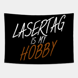 Lasertag is my hobby Tapestry