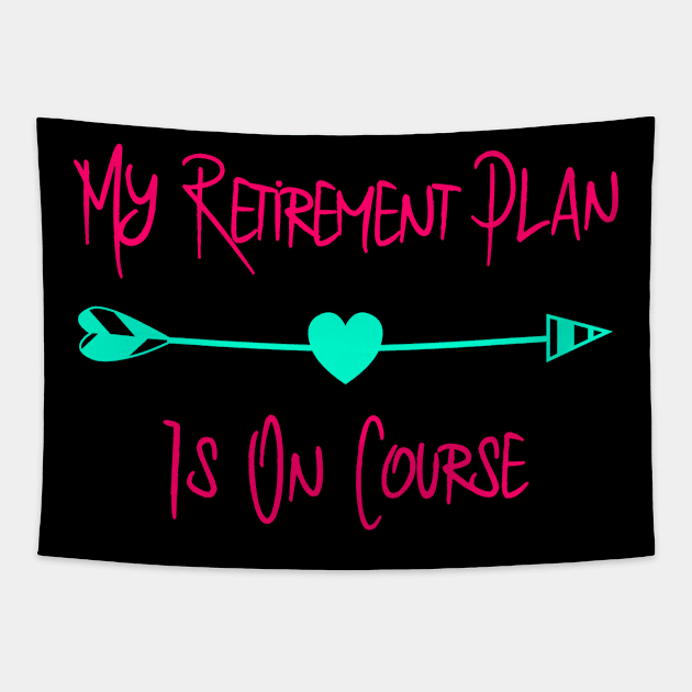 My Retirement Plan Is On Course Fun Golfer Quote Tapestry by at85productions