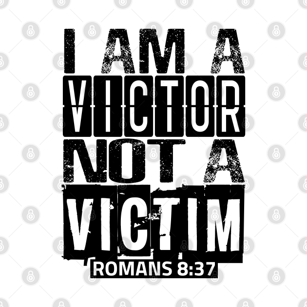 i-am-a-victor-not-a-victim-bible-verse-t-shirt-teepublic