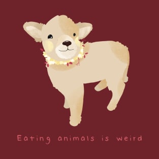 Eating animals is weird T-Shirt