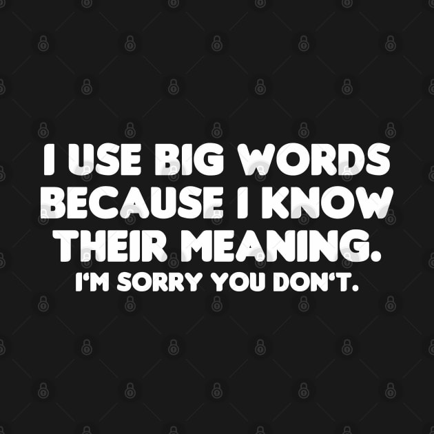 I Use Big Words by HellraiserDesigns