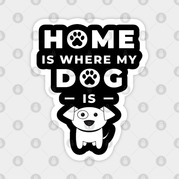 Home is where my dog is Magnet by A Jersey Store