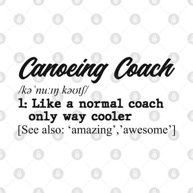 Canoeing coach. Perfect present for mom dad father friend him or her by SerenityByAlex