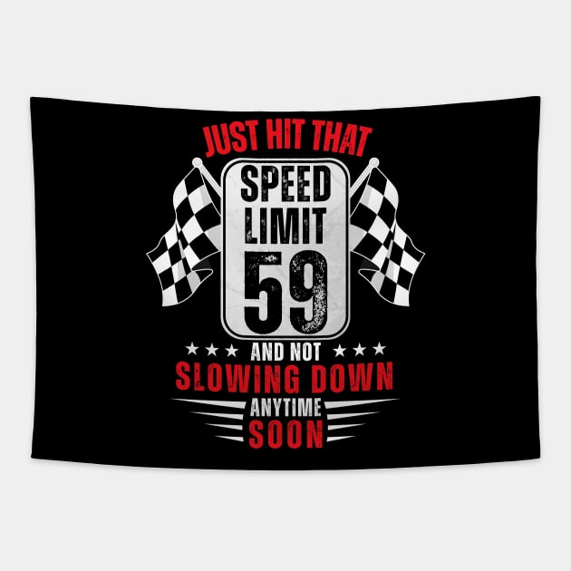 59th Birthday Speed Limit Sign 59 Years Old Funny Racing Tapestry by HollyDuck