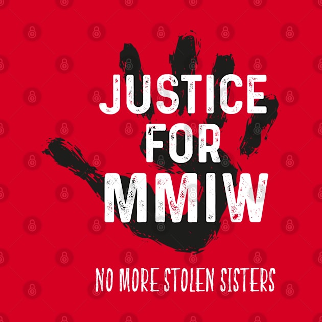 Justice For MMIW No More Stolen Sisters, I Wear Red For My Stolen Sisters Indigenous Women by GreenSpaceMerch