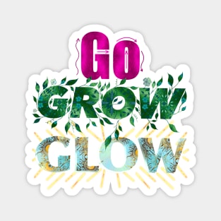 Go Grow Glow Magnet