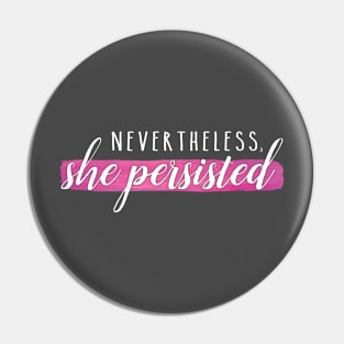 Nevertheless, She Persisted Pin