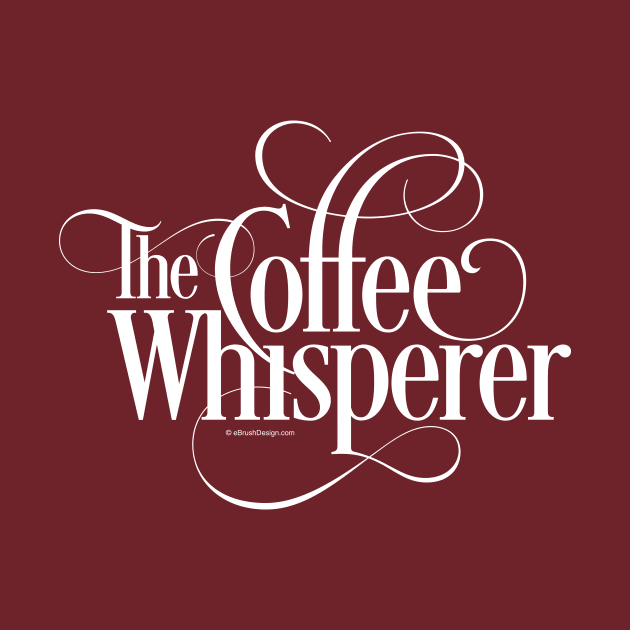 The Coffee Whisperer by eBrushDesign