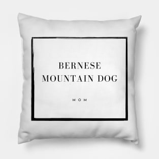 Bernese Mountain Dog Mom Pillow